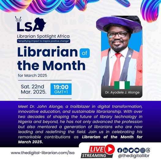 Librarian Spotlight Africa : Dr. Ayodele Alonge Recognized as Librarian of the Month of March 2025